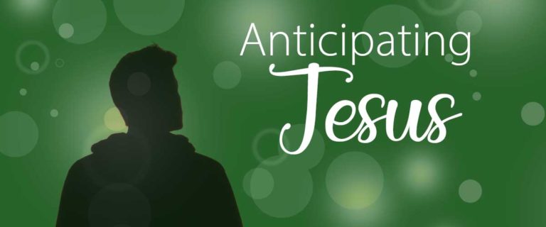 Anticipating Jesus