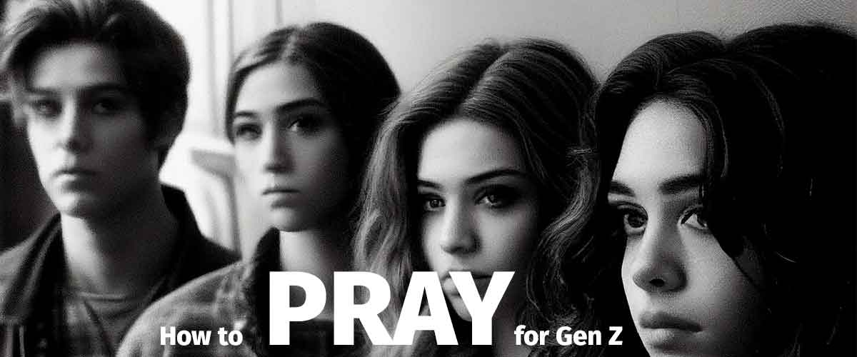 How to Pray for GenZ