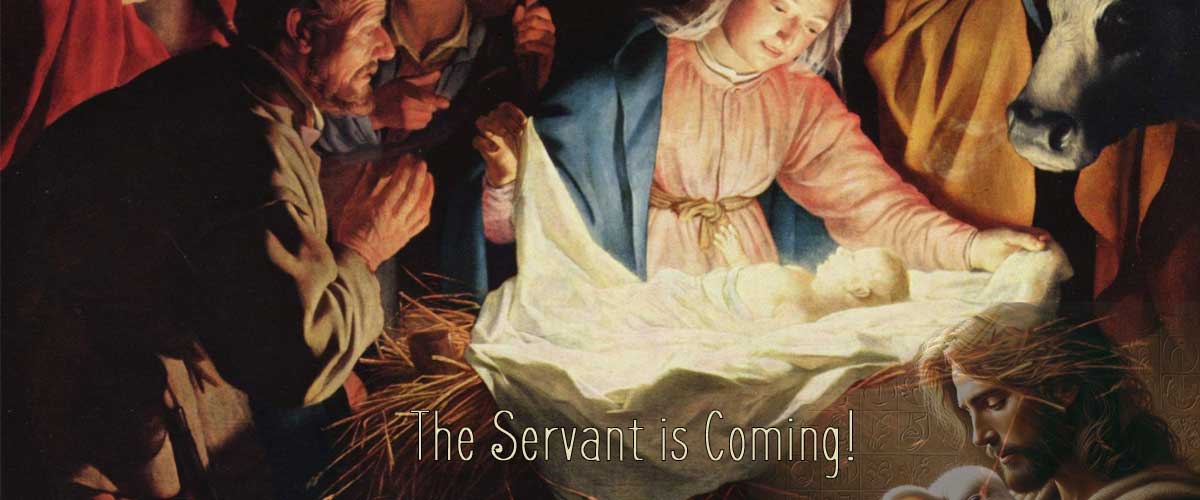 The Servant Is Coming