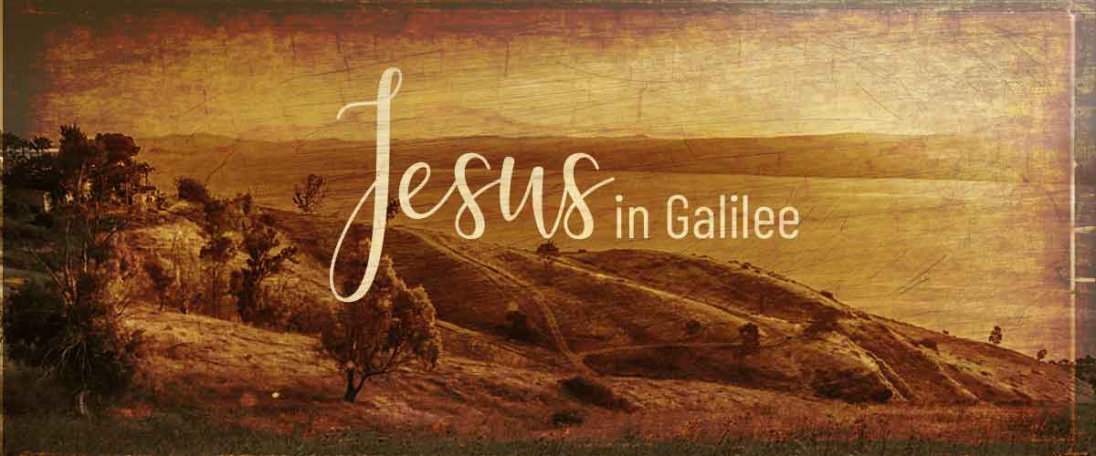 Jesus In Galilee