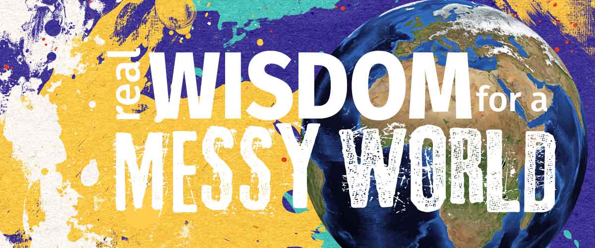 Real Wisdom for a Messy World