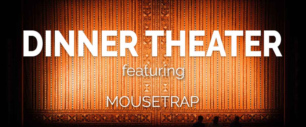 Dinner Theater - Mousetrap