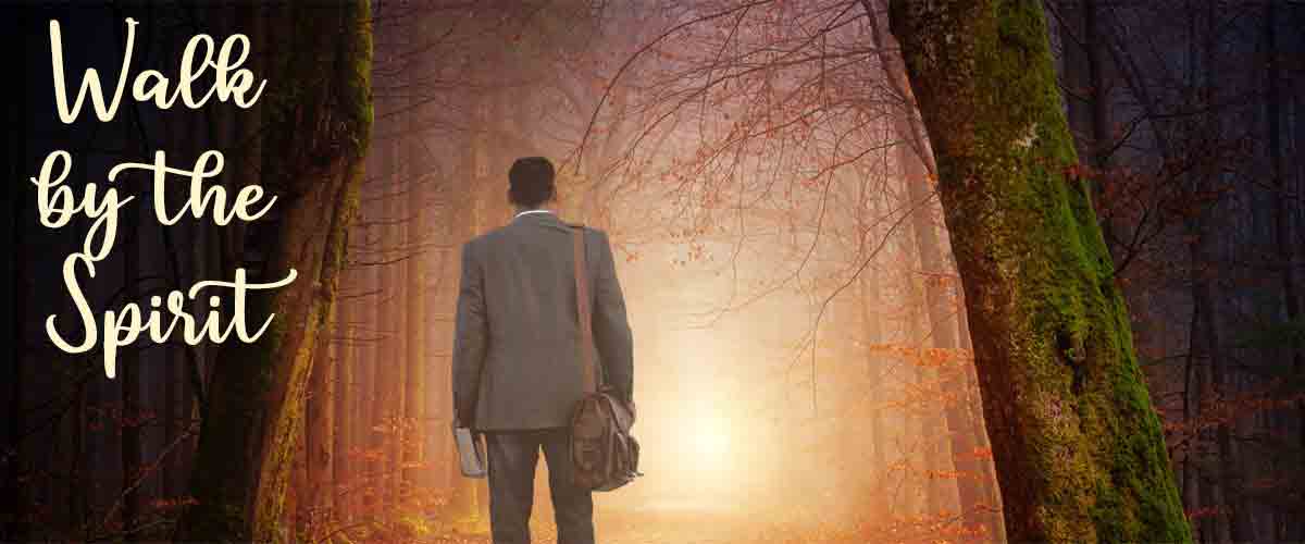 Walk By the Spirit