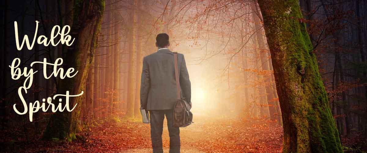 Walk By the Spirit
