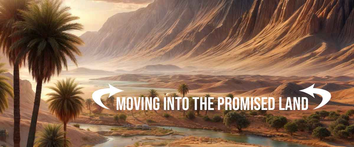 Moving Into the Promised Land