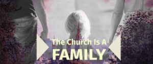 The Church Is A Family